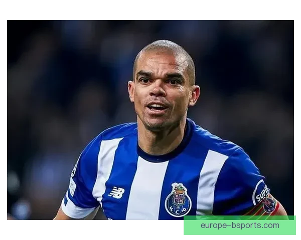 佩佩宣布挂靴告别波尔图结束辉煌职业生涯 成就永载足球历史